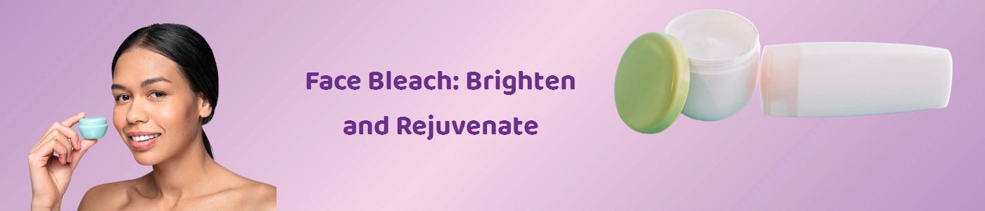 Best Face Bleach Online - Illuminate Your Skin | Hey6e.com