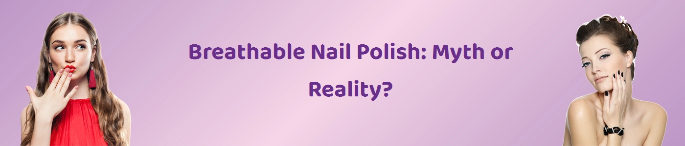 Discover the Best Breathable Nail Polish Online at Hey6E