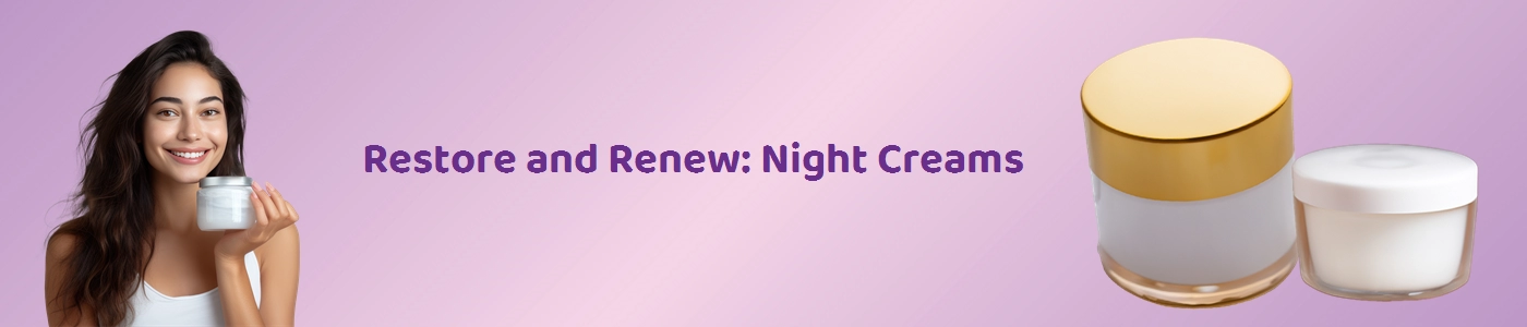 Best Night Creams Online - Enhance Your Skin with the Power of Night | Hey6e.com