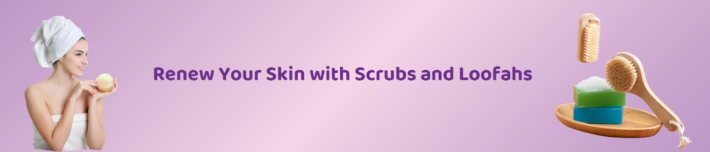 Best Scrubs and Loofahs Online - Exfoliate and Rejuvenate Your Skin | Hey6e.com