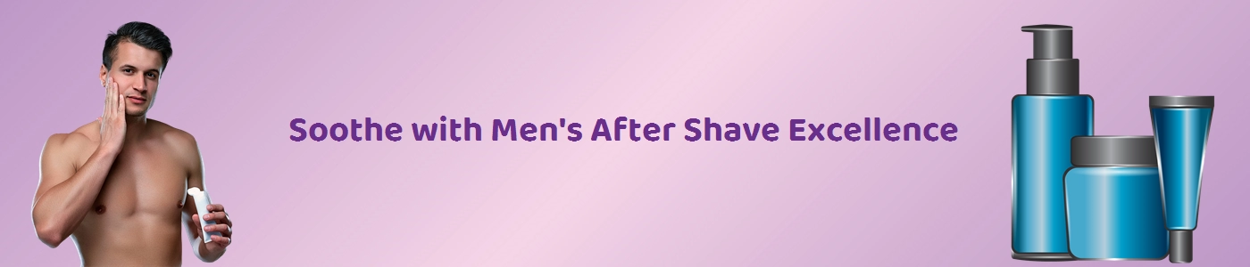 Discover Best Soothing After Shave Lotions Online | Hey6e.com